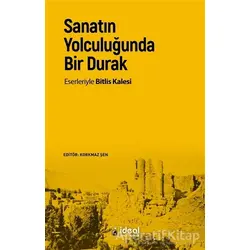 Sanatın Yolculuğunda Bir Durak - Korkmaz Şen - İdeal Kültür Yayıncılık Ders Kitapları