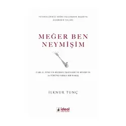 Meğer Ben Neymişim - İlknur Tunç - İdeal Kültür Yayıncılık