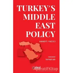 Turkey’s Middle East Policy - Hanefi Yazıcı - İdeal Kültür Yayıncılık Ders Kitapları