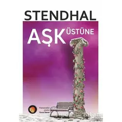 Aşk Üstüne - Marie-Henri Beyle Stendhal - Lotus Yayın Grubu