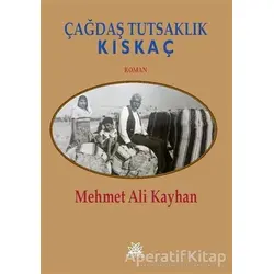 Çağdaş Tutsaklık - Kıskaç - Mehmet Ali Kayhan - Artshop Yayıncılık