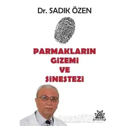 Parmakların Gizemi ve Sinestezi - Sadık Özen - Artshop Yayıncılık
