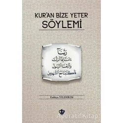 Kur’an Bize Yeter Söylemi - Enbiya Yıldırım - Türkiye Diyanet Vakfı Yayınları