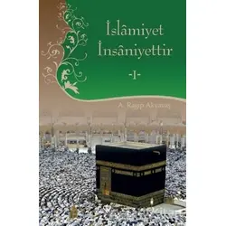 İslamiyet İnsaniyettir 1 - A. Ragıp Akyavaş - Türkiye Diyanet Vakfı Yayınları