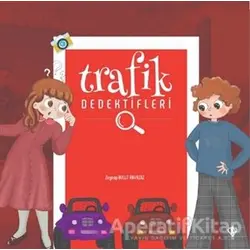 Trafik Dedektifleri - Zeynep Bulut Akyıldız - Türkiye Diyanet Vakfı Yayınları
