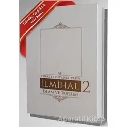 İlmihal 2 - İslam ve Toplum - Kolektif - Türkiye Diyanet Vakfı Yayınları