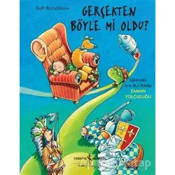 Gerçekten Böyle Mi Oldu ? - Ralf Butschkow - İş Bankası Kültür Yayınları