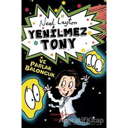 Yenilmez Tony ve Parlak Baloncuk - Neal Layton - İş Bankası Kültür Yayınları