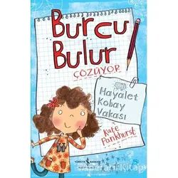 Burcu Bulur Çözüyor - Hayalet Kobay Vakası - Kate Pankhurst - İş Bankası Kültür Yayınları