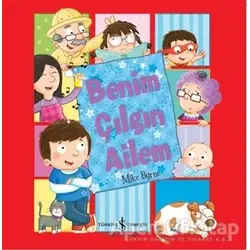 Benim Çılgın Ailem - Mike Byrne - İş Bankası Kültür Yayınları