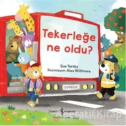 Tekerleğe Ne Oldu? - Sue Tarsky - İş Bankası Kültür Yayınları