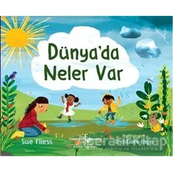 Dünyada Neler Var - Sue Fliess - İş Bankası Kültür Yayınları