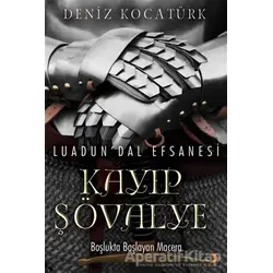 Luadun’Dal Efsanesi: Kayıp Şövalye - Deniz Kocatürk - Cinius Yayınları