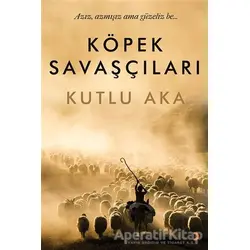 Köpek Savaşçıları - Kutlu Aka - Cinius Yayınları