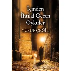 İçinden İhtilal Geçen Öyküler - Yusuf Çeğil - Cinius Yayınları