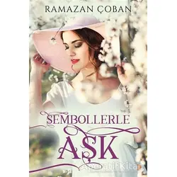 Sembollerle Aşk - Ramazan Çoban - Cinius Yayınları