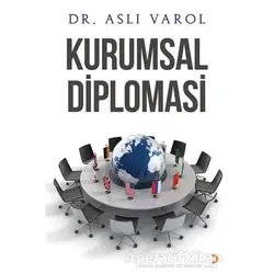 Kurumsal Diplomasi - Aslı Varol - Cinius Yayınları
