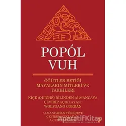 Popol Vuh - Öğütler Betiği Mayaların Mitleri ve Tarihleri - Wolfgang Cordan - Cinius Yayınları
