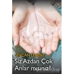 Siz Azdan Çok Anlar mısınız? - Sevcan Levent - Cinius Yayınları