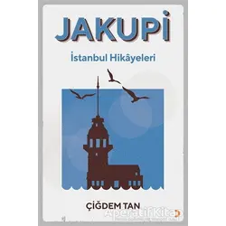 Jakupi - İstanbul Hikayeleri - Çiğdem Tan - Cinius Yayınları