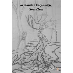 Ormandan Kaçan Ağaç - SemaZen - Cinius Yayınları