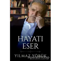 Hayatı Eser - Yılmaz Yörük - Cinius Yayınları