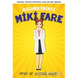 Başhekimimiz Miki Fare - Ayşegül Akbay - Cinius Yayınları