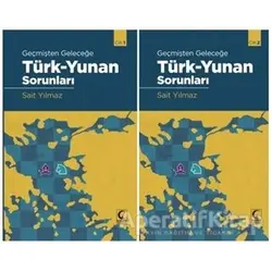 Geçmişten Geleceğe Türk - Yunan Sorunları (2 Cilt Takım) - Sait Yılmaz - Kamer Yayınları