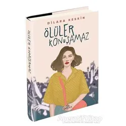 Ölüler Konuşamaz - Dilara Keskin - Ephesus Yayınları