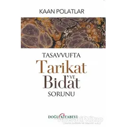 Tasavvufta Tarikat ve Bidat Sorunu - Kaan Polatlar - Doğu Kitabevi