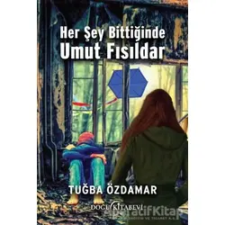 Her Şey Bittiğinde Umut Fısıldar - Tuğba Özdamar - Doğu Kitabevi