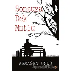 Sonsuza Dek Mutlu - Armağan Ünlü - Cinius Yayınları