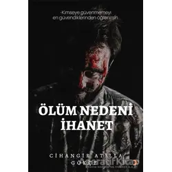 Ölüm Nedeni İhanet - Cihangir Atilla Gökçe - Cinius Yayınları