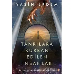 Tanrılara Kurban Edilen İnsanlar - Yasin Erdem - Cinius Yayınları