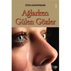 Ağlarken Gülen Gözler - Ziya Kayapınar - Cinius Yayınları