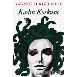 Kadın Korkusu - Yağmur D. Kızılkoca - Cinius Yayınları
