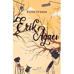 Erik Ağacı - Fatih Türker - Müptela Yayınları