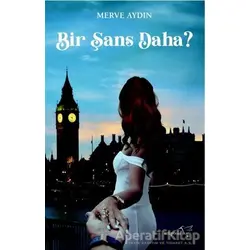 Bir Şans Daha? - Merve Aydın - Müptela Yayınları