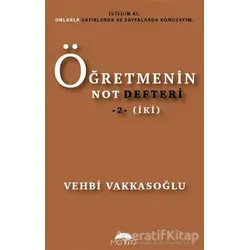 Öğretmenin Not Defteri 2 (İki) - Vehbi Vakkasoğlu - Motto Yayınları