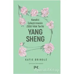 Kendini İyileştirmenin 2500 Yıllık Tarihi: Yang Sheng - Katie Brindle - Profil Kitap