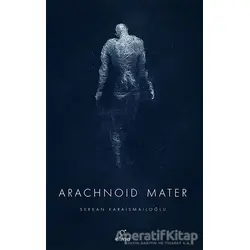 Arachnoid Mater 2. Kitap - Serkan Karaismailoğlu - ELMA Yayınevi