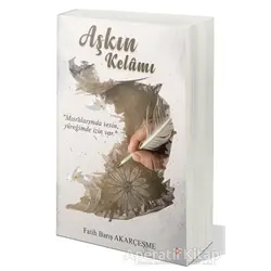 Aşkın Kelamı - Fatih Barış Akarçeşme - Cinius Yayınları