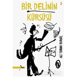 Bir Delinin Kürsüsü - Ali Turan Barniç - Cinius Yayınları