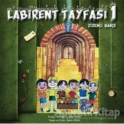 Labirent Tayfası 1- Gizemli Bahçe - Şahin Ünal - Cinius Yayınları