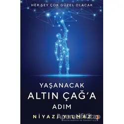 Yaşanacak Altın Çağ’a Adım - Niyazi Yılmaz - Cinius Yayınları