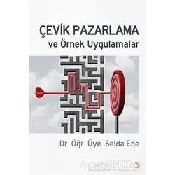 Çevik Pazarlama ve Örnek Uygulamalar - Selda Ene - Cinius Yayınları