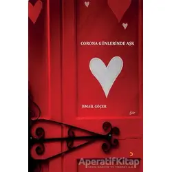 Corona Günlerinde Aşk - İsmail Göçer - Cinius Yayınları