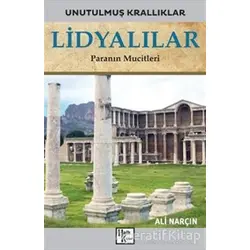 Lidyalılar - Unutulmuş Krallıklar - Ali Narçın - Halk Kitabevi