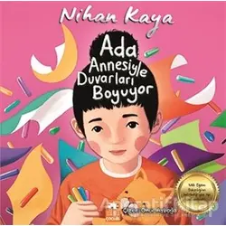 Ada Annesiyle Duvarları Boyuyor - Nihan Kaya - Eksik Parça Yayınları