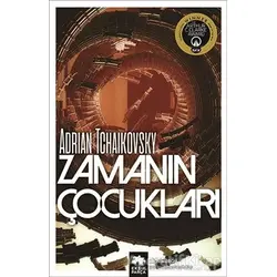 Zamanın Çocukları - Adrian Tchaikovsky - Eksik Parça Yayınları